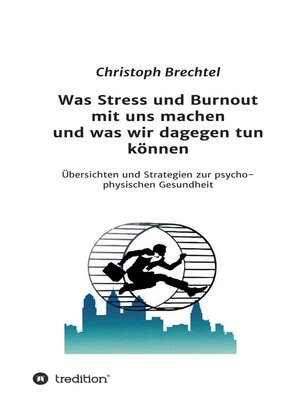 cover image of Was Stress und Burnout mit uns machen und was wir dagegen tun können